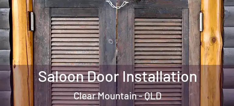  Saloon Door Installation Clear Mountain - QLD