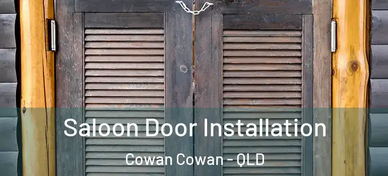 Saloon Door Installation Cowan Cowan - QLD