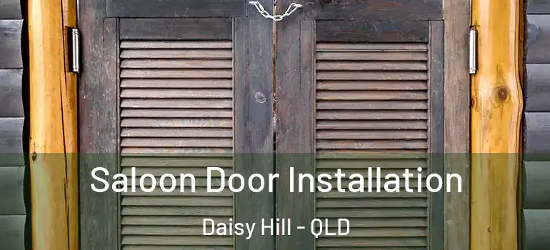 Saloon Door Installation Daisy Hill - QLD
