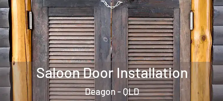 Saloon Door Installation Deagon - QLD
