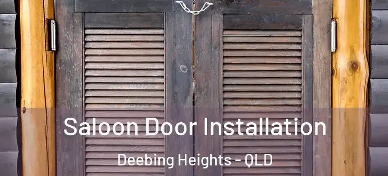 Saloon Door Installation Deebing Heights - QLD