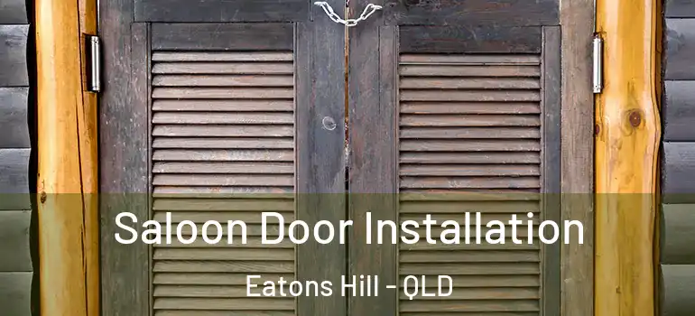  Saloon Door Installation Eatons Hill - QLD