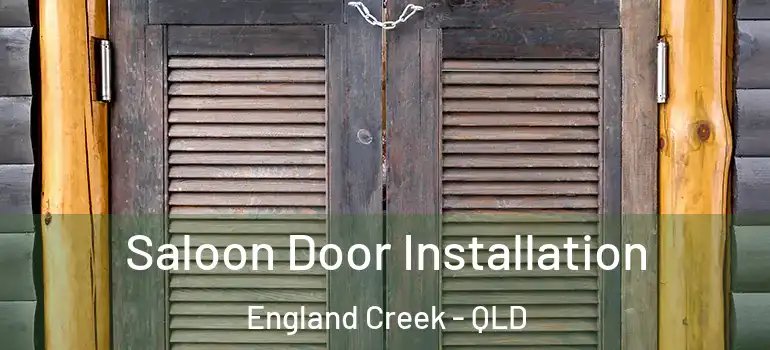 Saloon Door Installation England Creek - QLD