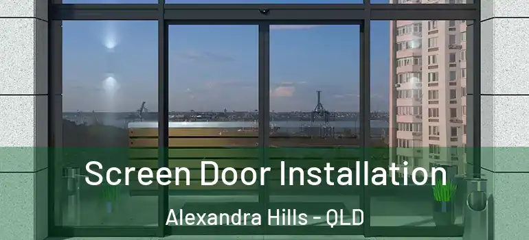 Screen Door Installation Alexandra Hills - QLD
