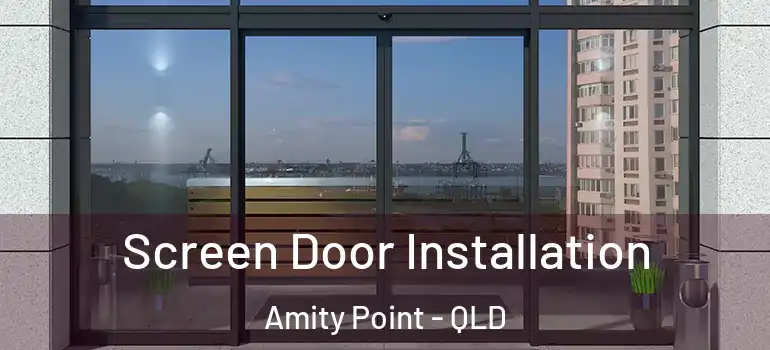 Screen Door Installation Amity Point - QLD
