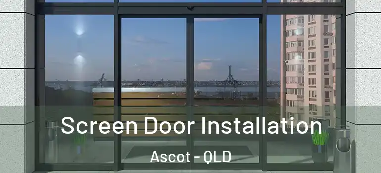 Screen Door Installation Ascot - QLD