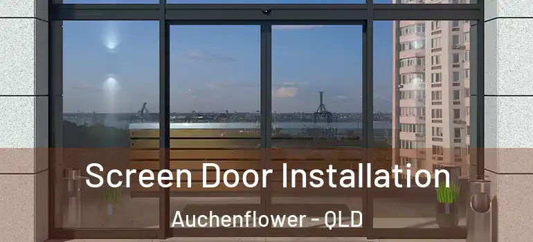  Screen Door Installation Auchenflower - QLD