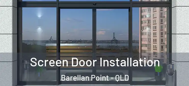Screen Door Installation Barellan Point - QLD