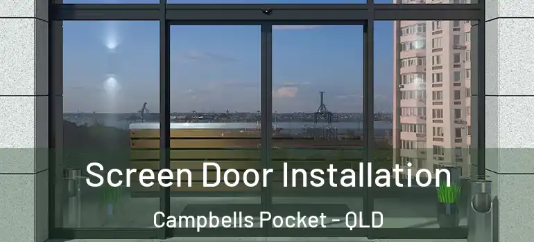  Screen Door Installation Campbells Pocket - QLD
