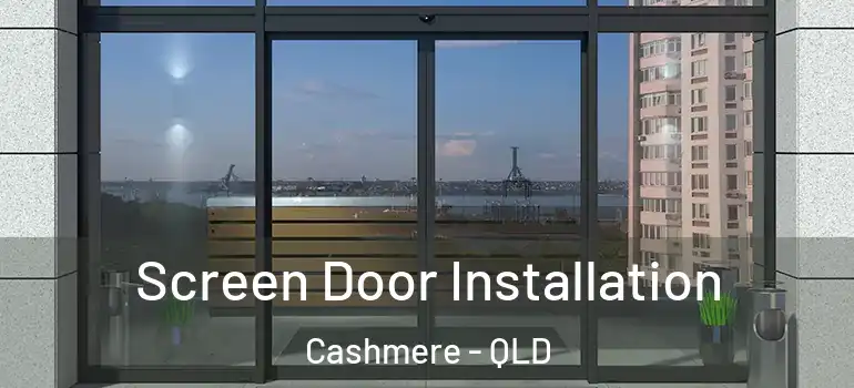  Screen Door Installation Cashmere - QLD