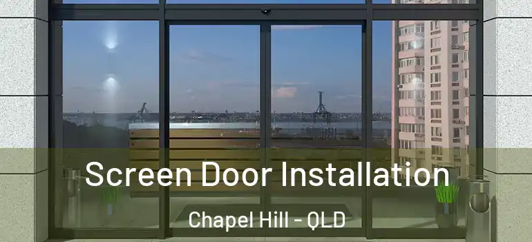  Screen Door Installation Chapel Hill - QLD