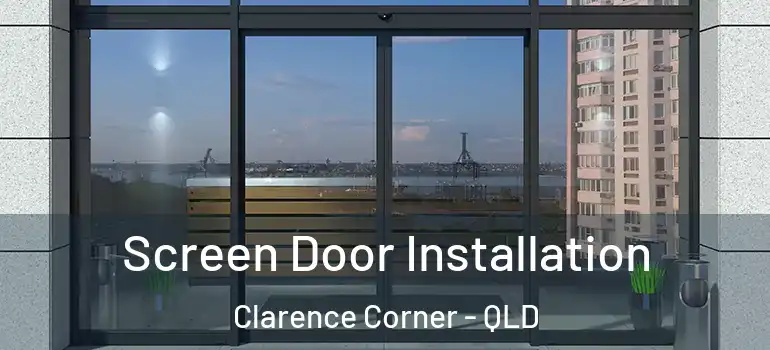 Screen Door Installation Clarence Corner - QLD