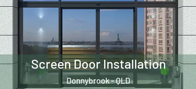 Screen Door Installation Donnybrook - QLD