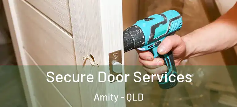 Secure Door Services Amity - QLD