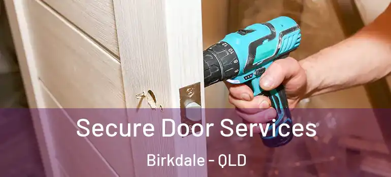  Secure Door Services Birkdale - QLD