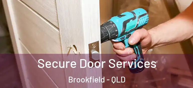 Secure Door Services Brookfield - QLD