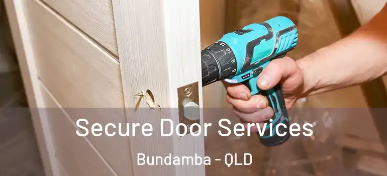 Secure Door Services Bundamba - QLD