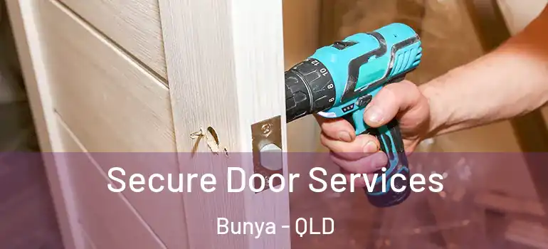 Secure Door Services Bunya - QLD