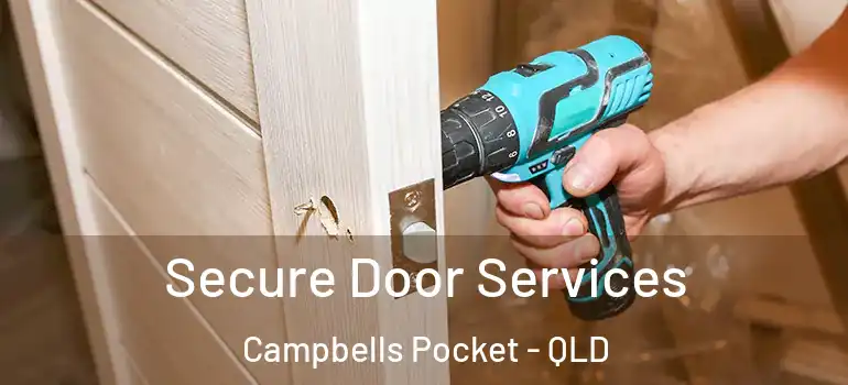 Secure Door Services Campbells Pocket - QLD