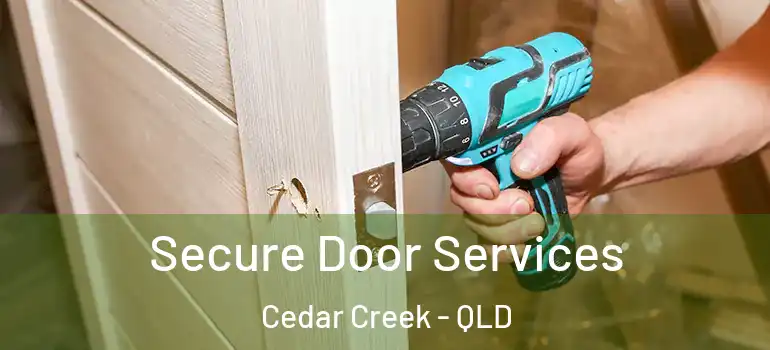 Secure Door Services Cedar Creek - QLD
