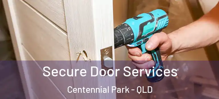 Secure Door Services Centennial Park - QLD