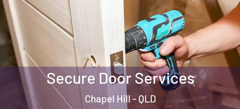 Secure Door Services Chapel Hill - QLD