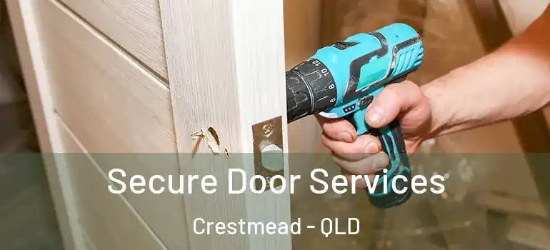 Secure Door Services Crestmead - QLD