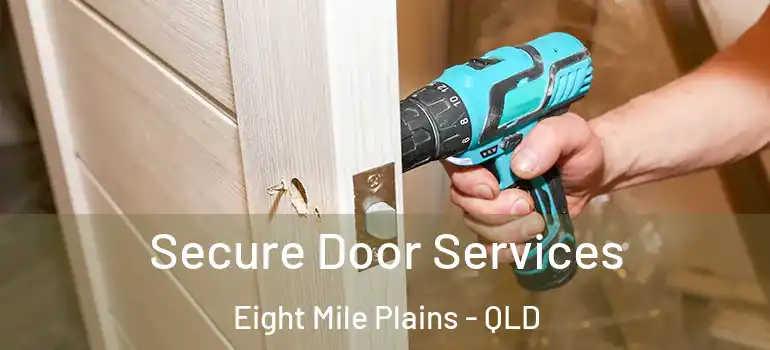 Secure Door Services Eight Mile Plains - QLD