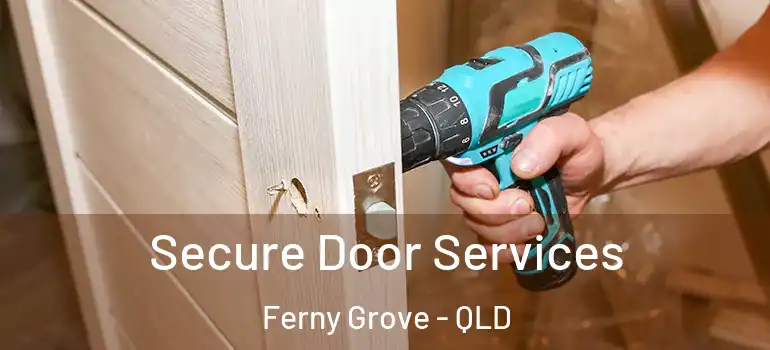 Secure Door Services Ferny Grove - QLD