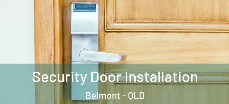  Security Door Installation Belmont - QLD