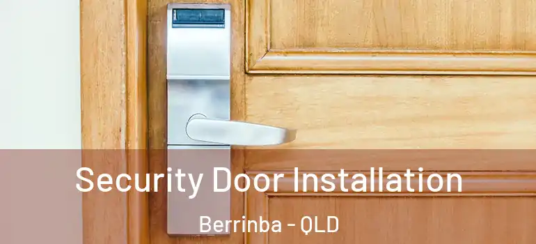 Security Door Installation Berrinba - QLD