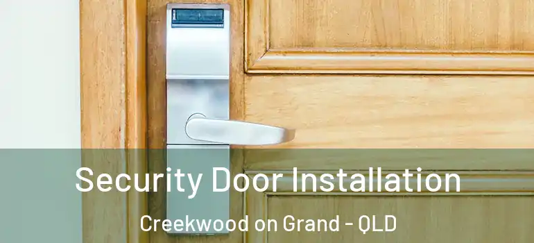  Security Door Installation Creekwood on Grand - QLD