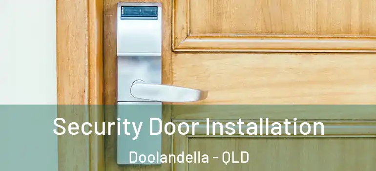 Security Door Installation Doolandella - QLD