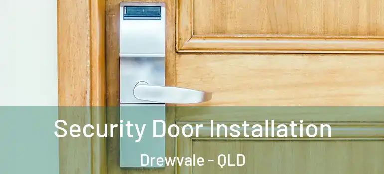 Security Door Installation Drewvale - QLD