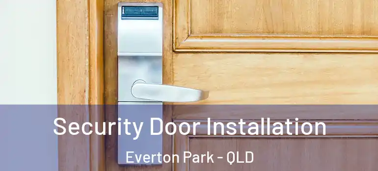 Security Door Installation Everton Park - QLD