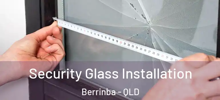 Security Glass Installation Berrinba - QLD