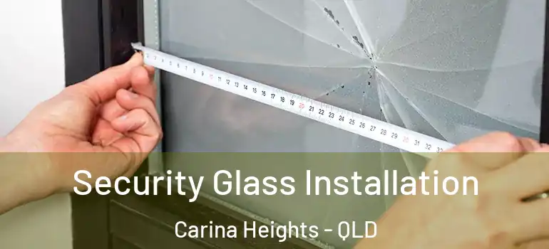 Security Glass Installation Carina Heights - QLD