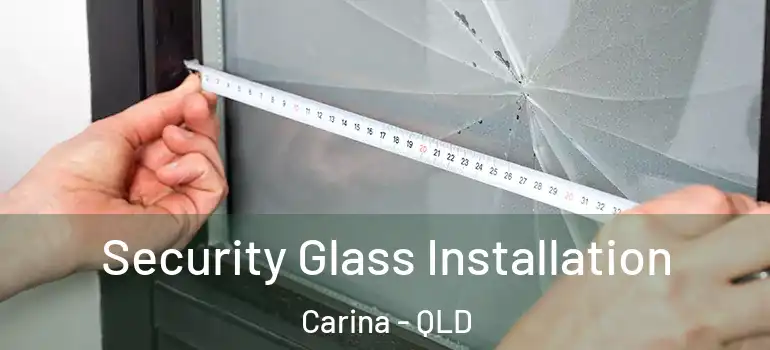Security Glass Installation Carina - QLD