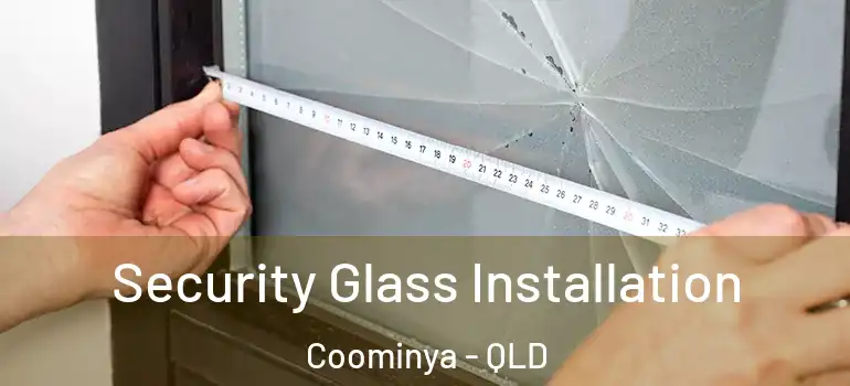 Security Glass Installation Coominya - QLD
