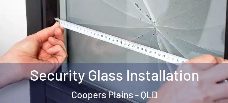 Security Glass Installation Coopers Plains - QLD