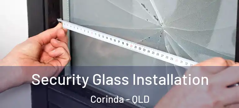 Security Glass Installation Corinda - QLD