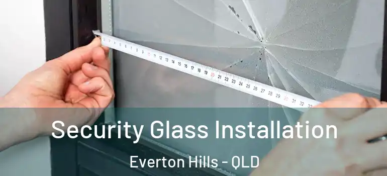 Security Glass Installation Everton Hills - QLD