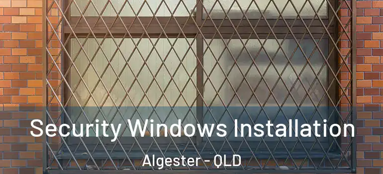 Security Windows Installation Algester - QLD