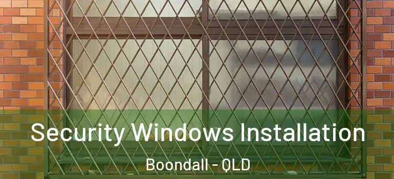 Security Windows Installation Boondall - QLD
