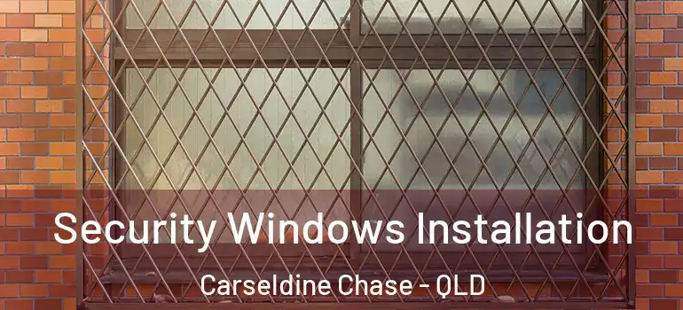Security Windows Installation Carseldine Chase - QLD