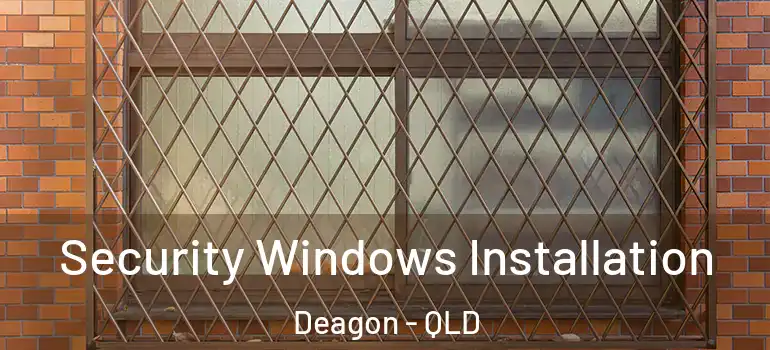 Security Windows Installation Deagon - QLD