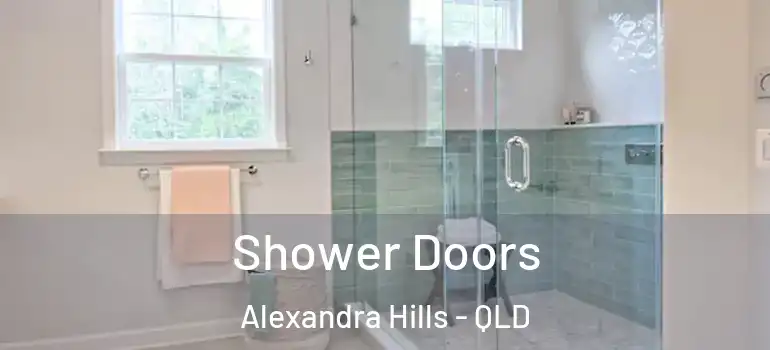 Shower Doors Alexandra Hills - QLD