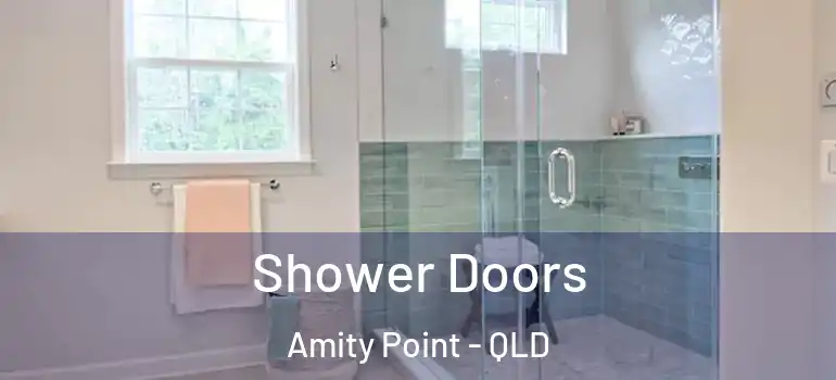  Shower Doors Amity Point - QLD