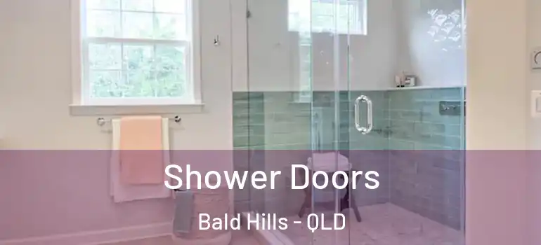 Shower Doors Bald Hills - QLD