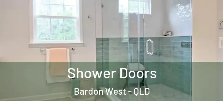  Shower Doors Bardon West - QLD